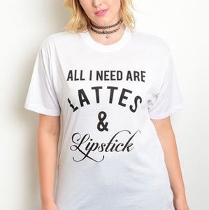 Priority tshirt: Lattes and Lipstick